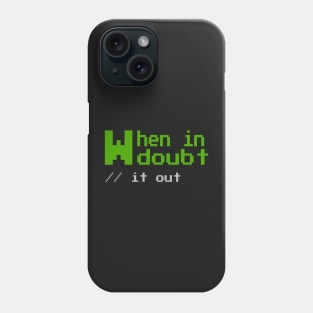 When in Doubt it out - Funny Programming Jokes Phone Case