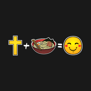 Christ plus Ramen Noodles equals happiness Christian T-Shirt