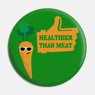 Veggies Much Healthier Than Meat Pin