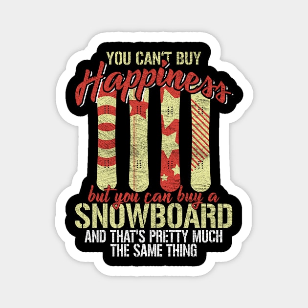 You Can't Buy Happiness But A Snowboard Magnet by funkyteesfunny