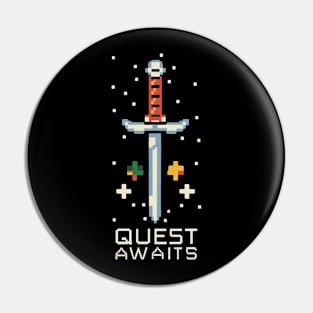 QUEST AWAITS retro 8bit pIxel sword Pin