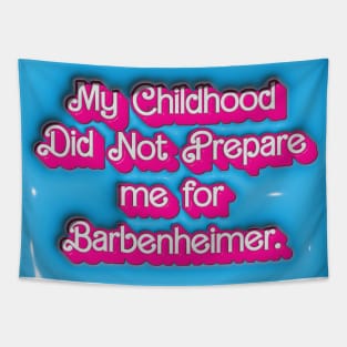 My Childhood Did Not Prepare Me for Barbenheimer. Tapestry