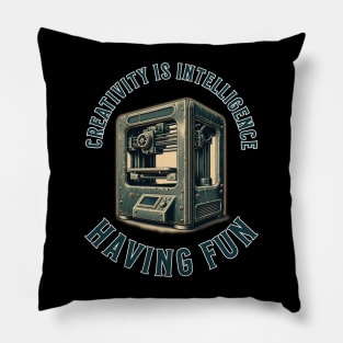 Creativity is Intelligence Having Fun - 3D Printing Pillow