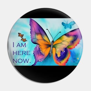 I am here now - mantra with colorful butterfly design Pin