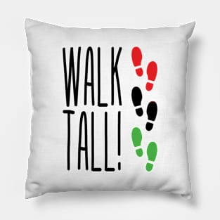 Walk Tall! Pillow