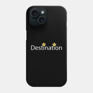 Creative Destination Text design Phone Case