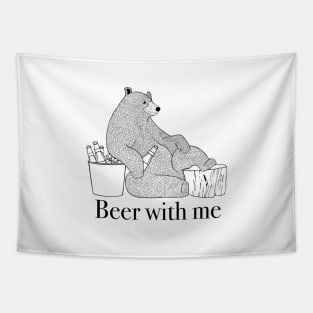 Beer with me, bear holds beer and relaxes Tapestry