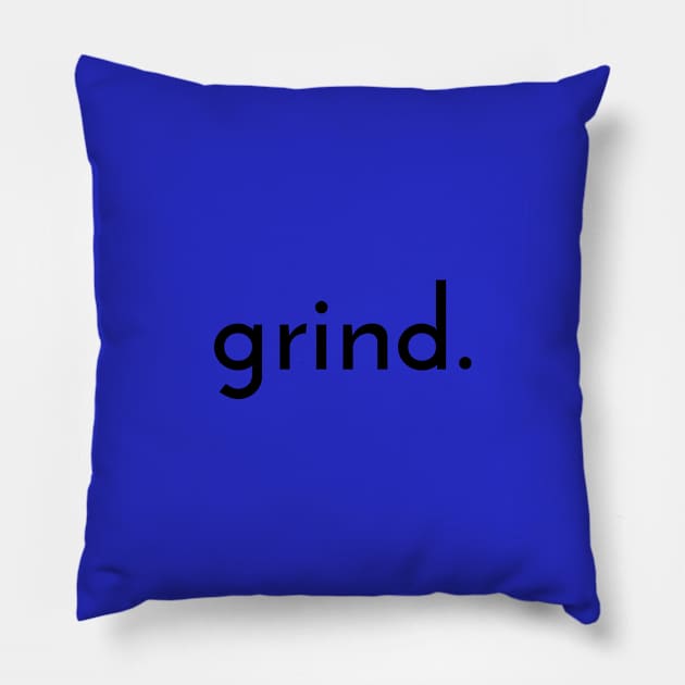 grind. Pillow by kareemelk