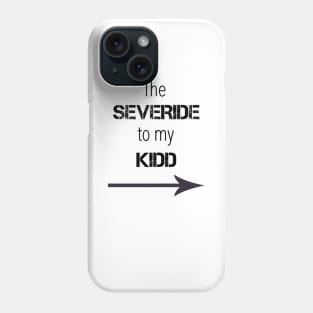 *NEW* Severide to my Kidd Phone Case