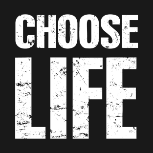 Choose Life T-Shirt