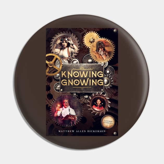 Knowing Gnowing Pin by Tagonist Knights Publishing