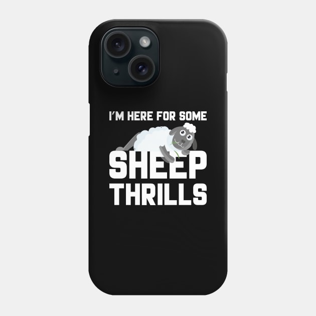 I’m Here For Some Sheep Thrills Phone Case by LuckyFoxDesigns