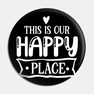 THIS IS OUR HAPPY PLACE Pin