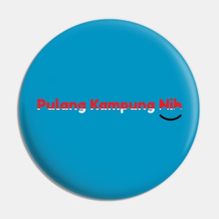 Pulang Kampung Nih - 06 Pin