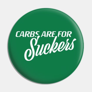 Carbs are for Suckers (dark) Pin