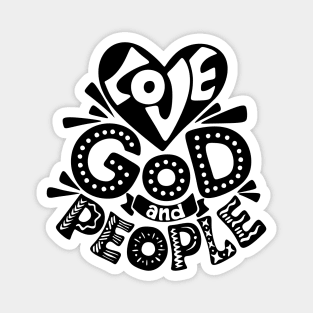 Love God and people. Magnet