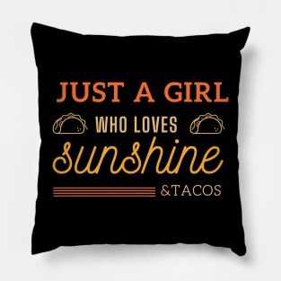 Just a Girl Who Loves Sunshine and Tacos Pillow