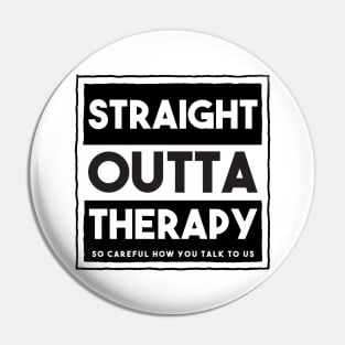 Straight outta therapy Pin