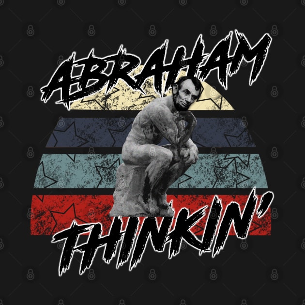 Abraham Thinkin’ - Black by Tatted_and_Tired