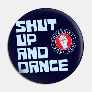 Shut Up and Dance Pin