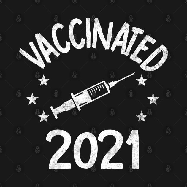 Vaccinated TShirt 2021 Vaccinated by Otis Patrick