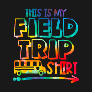 This Is My Field Trip Shirt T-Shirt