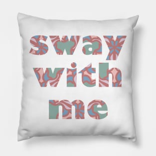 Sway With Me Pillow