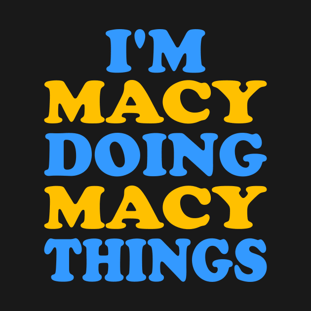 I'm Macy doing Macy things by TTL