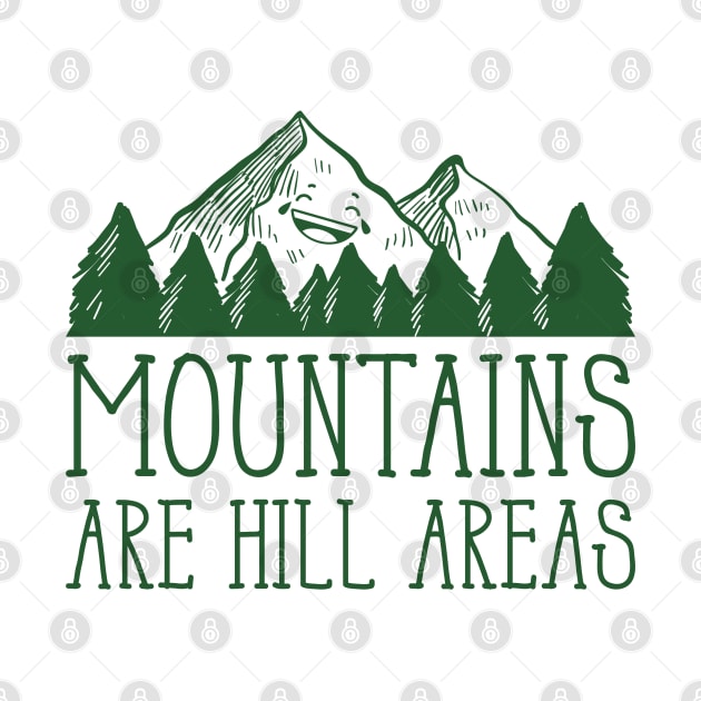 Mountains Are Hill Areas by LuckyFoxDesigns