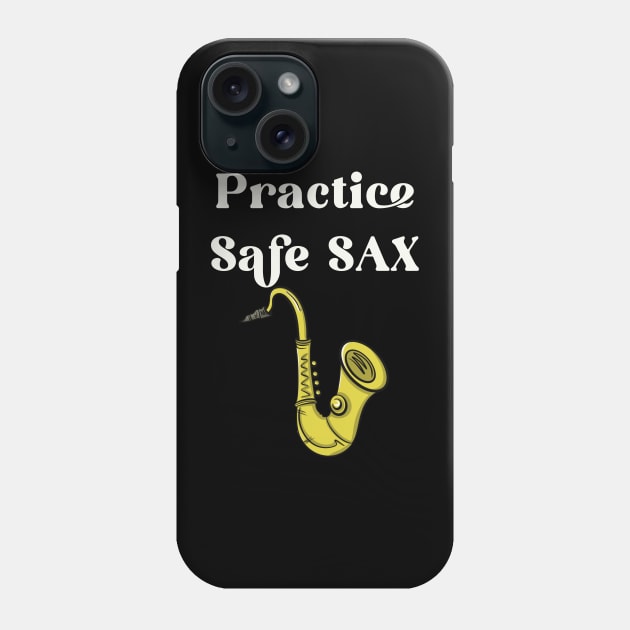 Practice Safe Sax Phone Case by Brianjstumbaugh