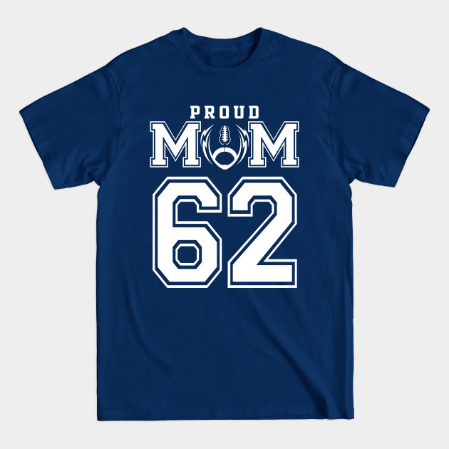 Disover Custom Proud Football Mom Number 62 Personalized For Women - Football Mom Gift - T-Shirt