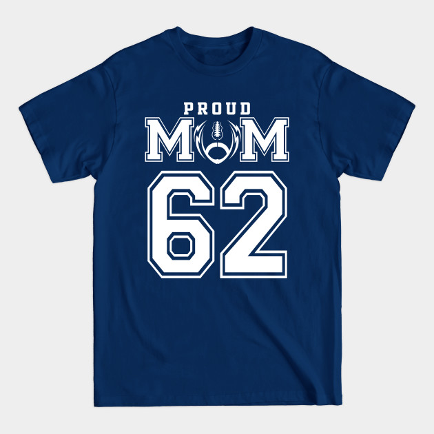 Discover Custom Proud Football Mom Number 62 Personalized For Women - Football Mom Gift - T-Shirt