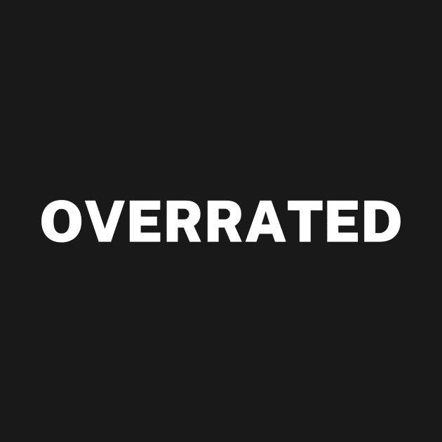 Overrated by Word and Saying