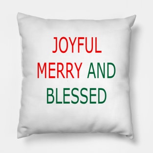 JOYFUL MERRY AND BLESSED Pillow
