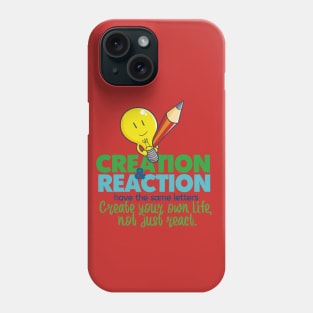 Creation and Reaction Phone Case