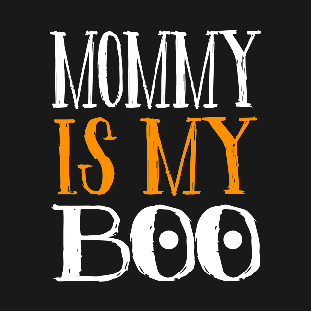 Mommy Is My Boo by helloshirts