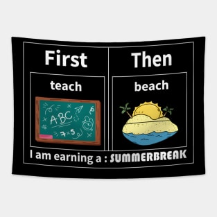 Teach Then Beach I Am Earning A Summer Break Tapestry