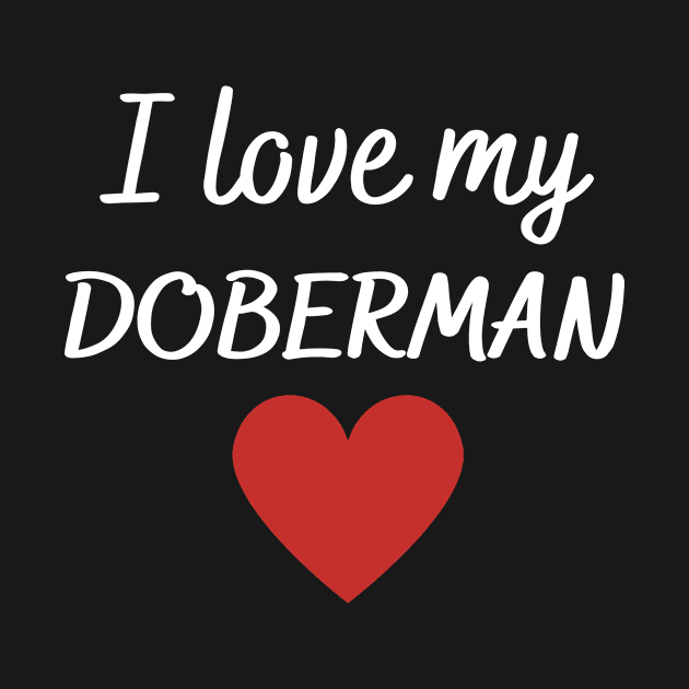 I love my Doberman by Word and Saying