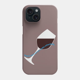 that has sort of an oaky afterbirth. Phone Case