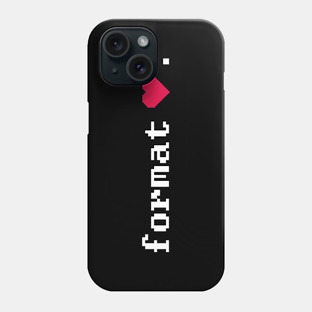 Format <3 Phone Case by nrGfx