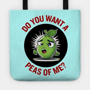 Do You Want A Peas Of Me | Peas Pun Tote