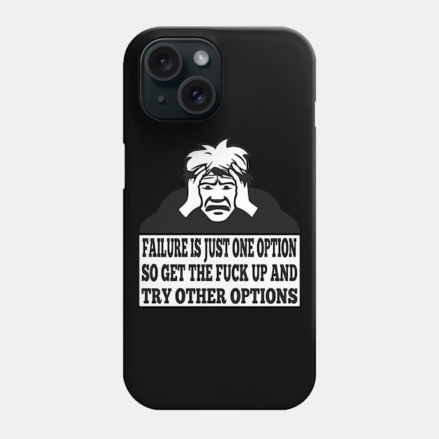 FAILURE IS JUST ONE OPTION Phone Case by NASMASHOP