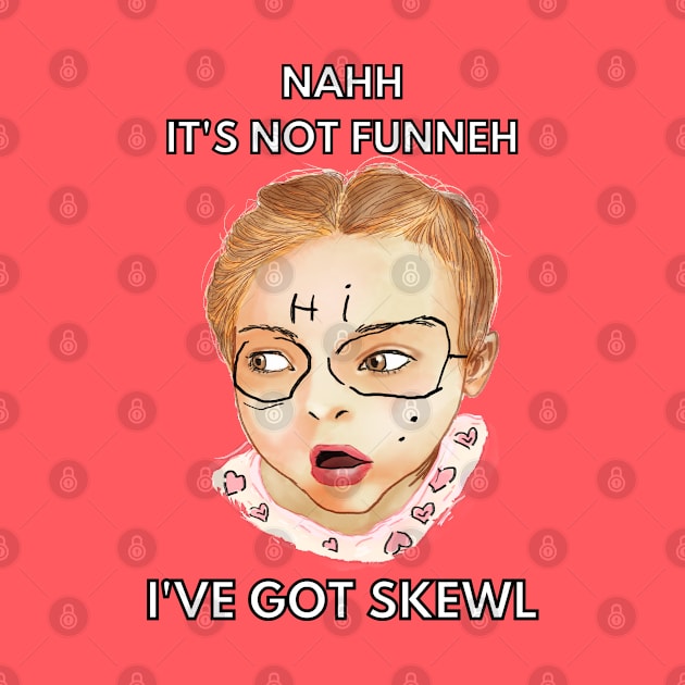 nahh it's not funneh ive got skewl by Moonwing