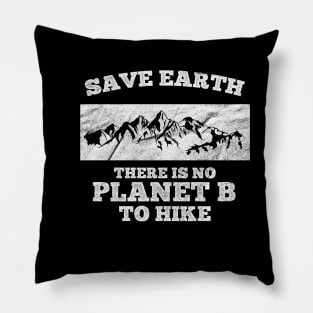 No Planet B to Hike Pillow