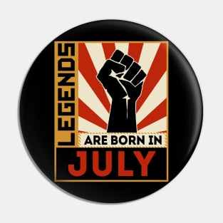 Legends Are Born In July Pin