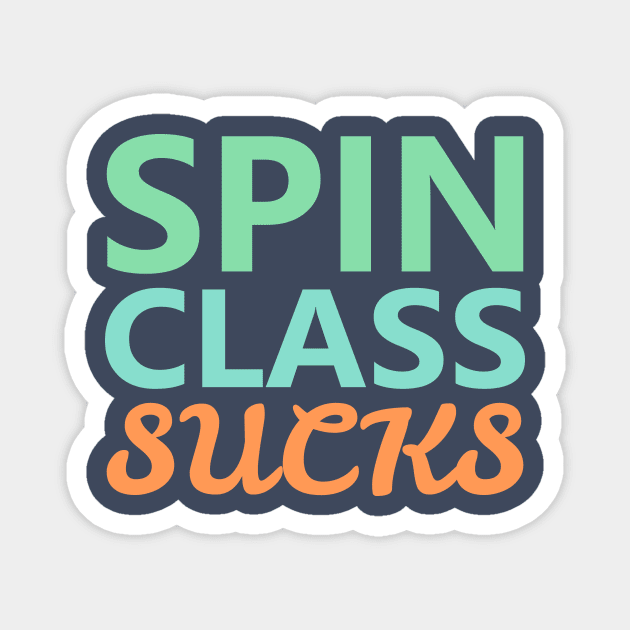 Spin Class Sucks Magnet by AKdesign