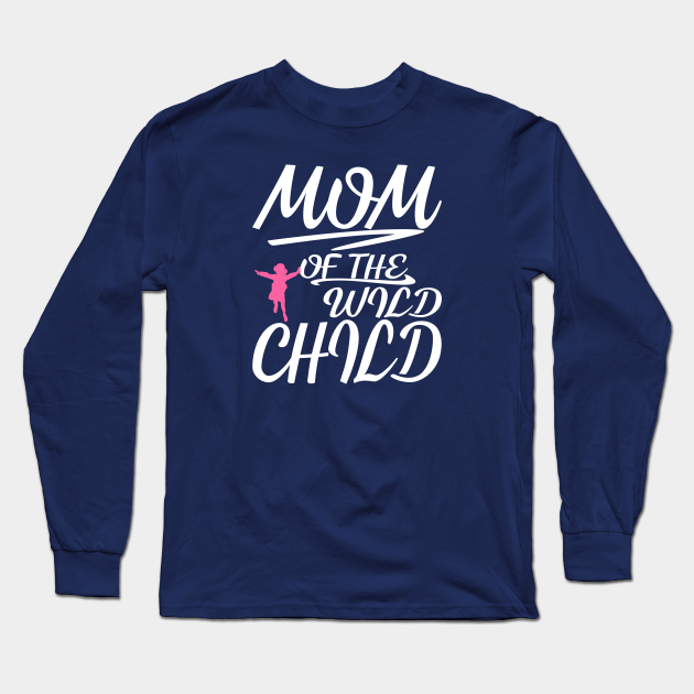 Wild Child Long Sleeve