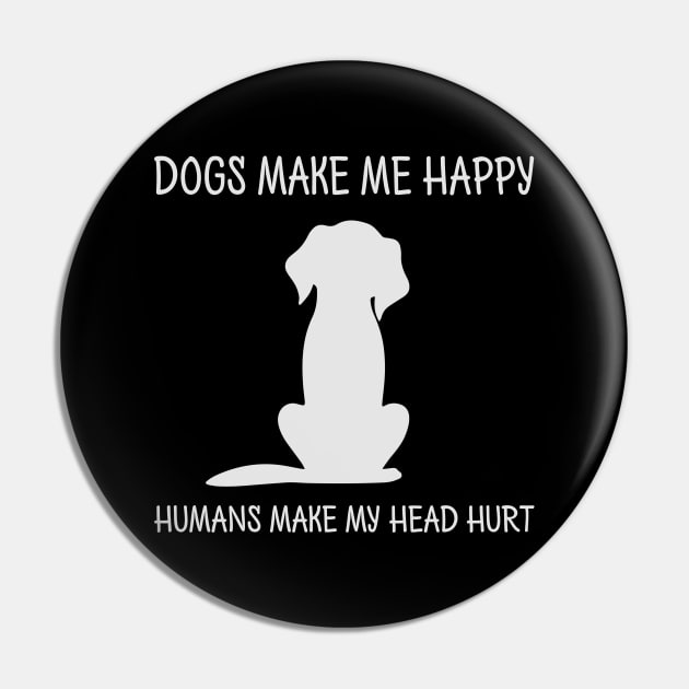 dogs make me happy humans make my head hurt Pin by busines_night