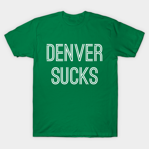 Discover Denver Sucks (White Text) - Denver Sucks - T-Shirt