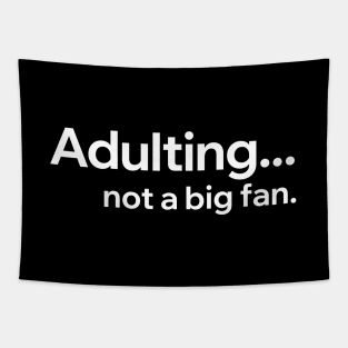 Adulting Not A Big Fan Tapestry